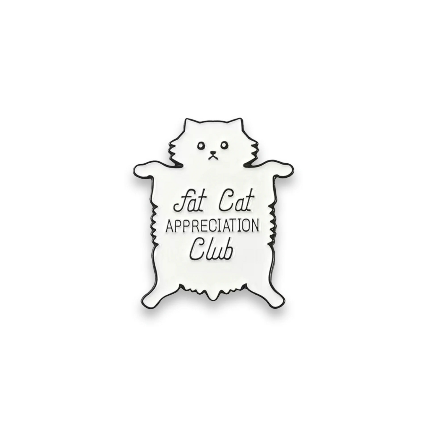 Pin - Fat Cat Appreciation Club - Choking Hazard - Not Suitable for Children